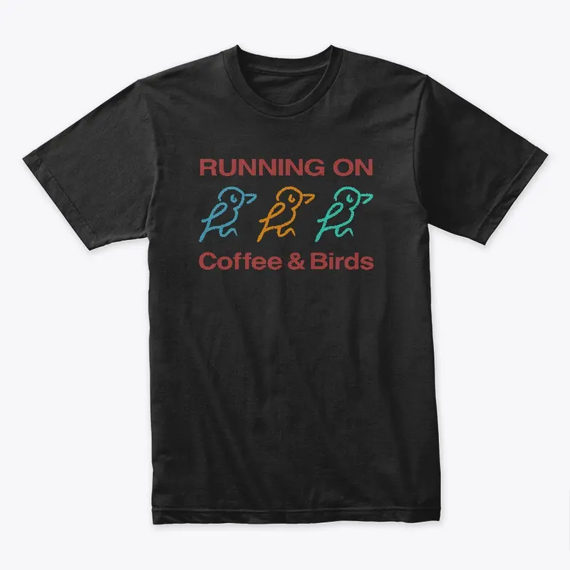 Running on Coffee and Birds